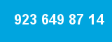 923 649 87 14